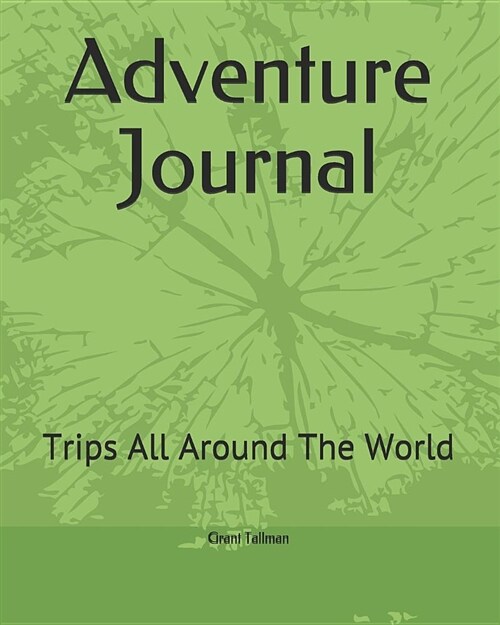 Adventure Journal: Trips All Around the World (Paperback)
