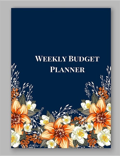 Weekly Budget Planner: A 52 Week Personal Budget Planner to Manage Your Income (Paperback)
