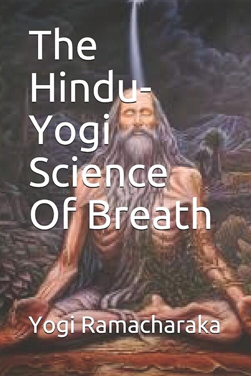 The Hindu-Yogi Science of Breath (Paperback)