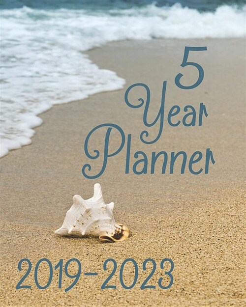5 Year Planner 2019-2023: Beach Seashells Ocean Theme, 60 Months Calendar, Monthly Daily Schedule Organizer (Paperback)
