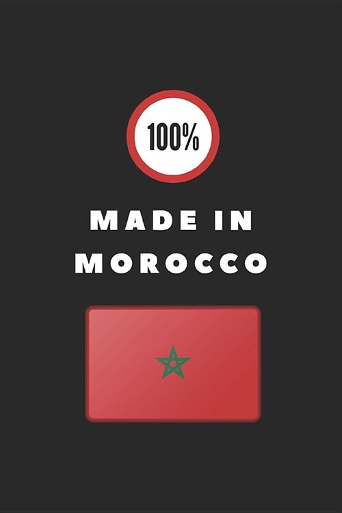 100% Made in Morocco: Customised Notebook for Moroccan People (Paperback)