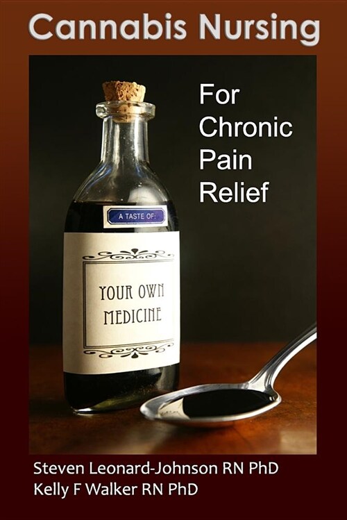 Cannabis Nursing: For Chronic Pain Relief (Paperback)