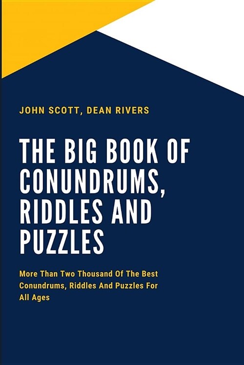 The Big Book of Conundrums, Riddles and Puzzles: More Than Two Thousand of the Best Conundrums, Riddles and Puzzles for All Ages (Paperback)