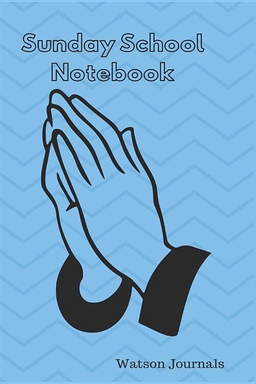 Sunday School Notebook: A 52 Week Journal to Help Organize and Keep Record of Your Church Sermons, Sunday School Lessons, or Bible Study Group (Paperback)
