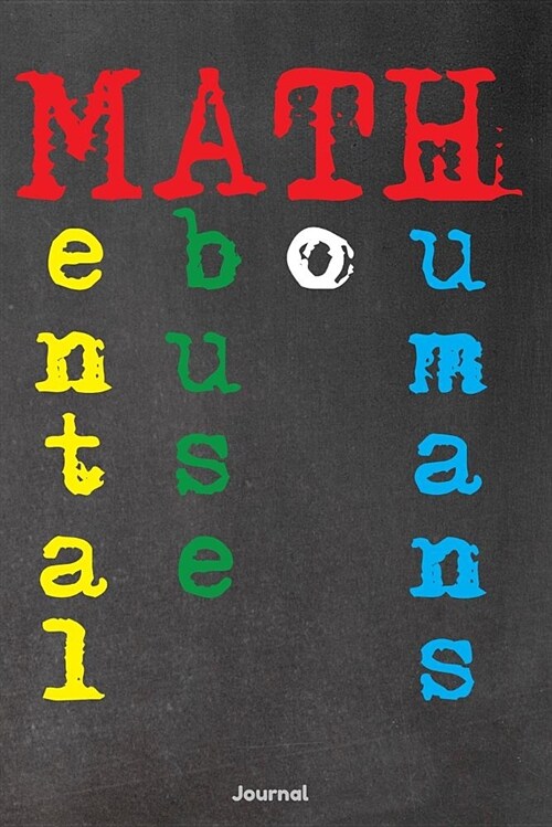 Math: Mental Abuse to Humans Journal (Paperback)