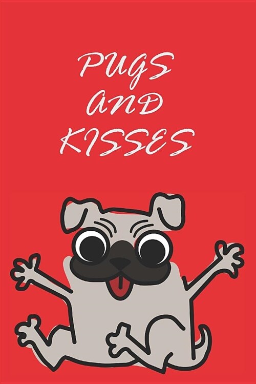 Pugs and Kisses: Red Novelty Notebook for Pug Dog Lovers to Record Thoughts, Ideas and Notes (Paperback)