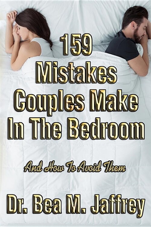 159 Mistakes Couples Make in the Bedroom: And How to Avoid Them (Paperback)