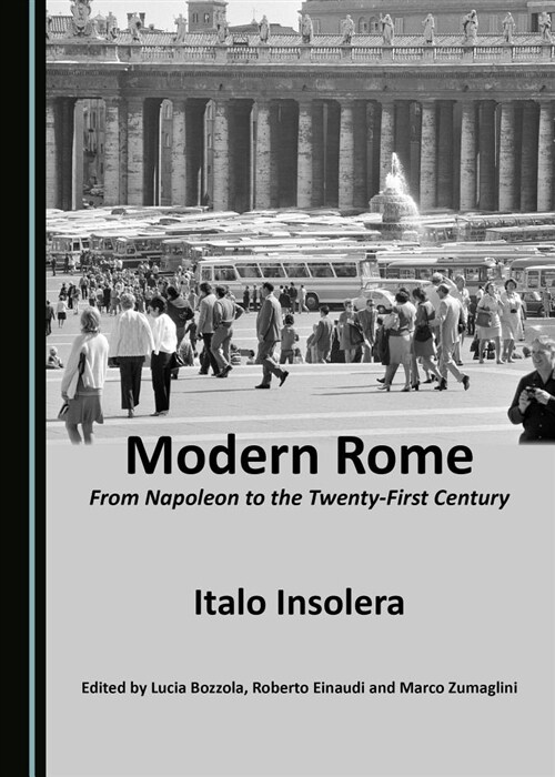 Modern Rome: From Napoleon to the Twenty-First Century (Hardcover)