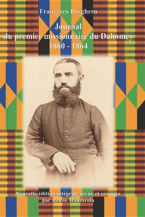 Journal Du Premier Missionnaire Du Dahomey (1860-1864) (Paperback)