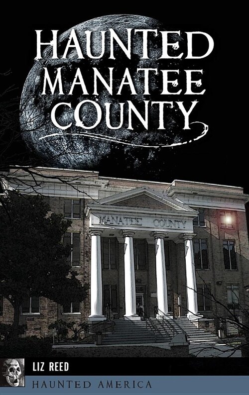 Haunted Manatee County (Hardcover)