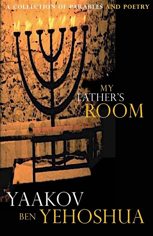 My Fathers Room: A Collection of Parables and Poetry (Paperback)