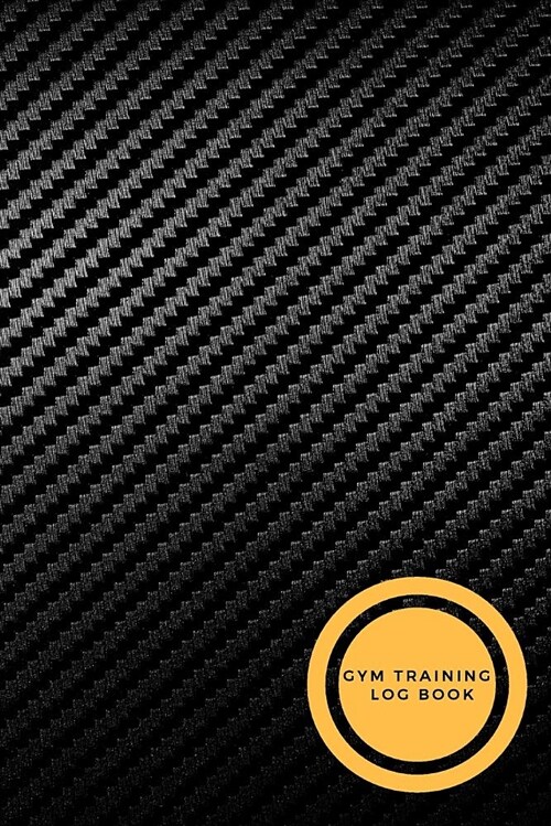 Gym Training Log Book: Workout Training Logs Diary Journal, Undated Daily Training, Fitness & Workout Journal Notebook 122 Pages 6in by 9 In. (Paperback)