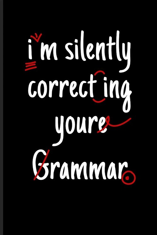 Im Silently Correcting Your Grammar: Writing Journal Notebook (Paperback)