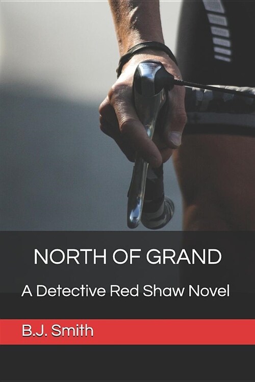 North of Grand: A Detective Red Shaw Novel (Paperback)