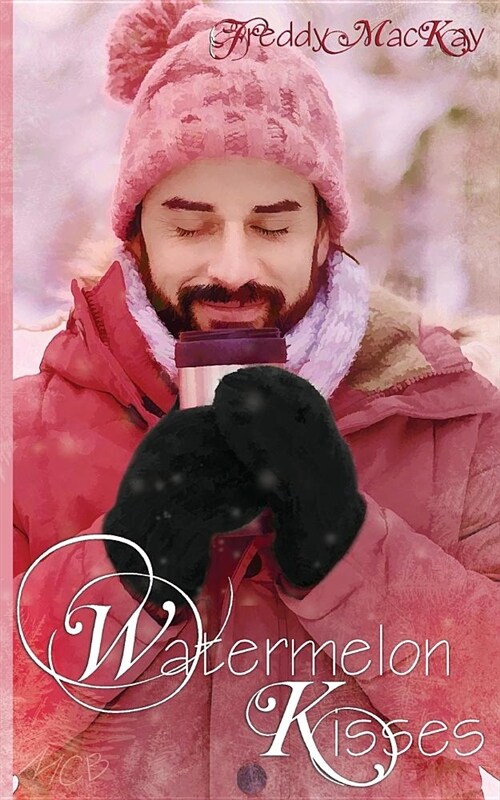 Watermelon Kisses: A Holiday to Remember (Paperback)