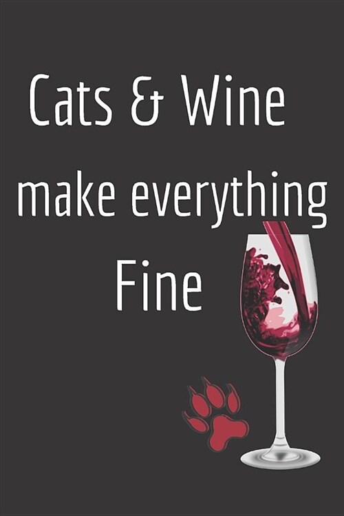 Cats & Wine Make Everything Fine: Blank Line Journal (Paperback)