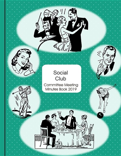 Committee Meeting Minutes Book 2019: Social Club Design - Calendar Monthly Activity Planner for Club Office Bearers (Paperback)
