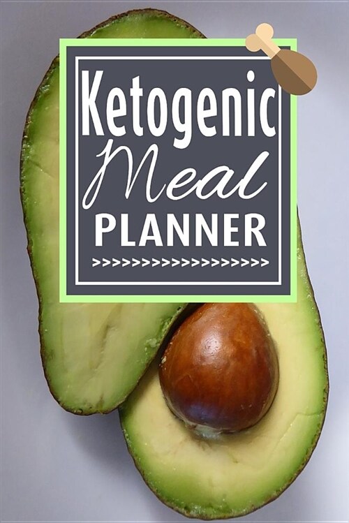 Ketogenic Meal Planner: A Keto Diet Journal for Weight Loss (Paperback)