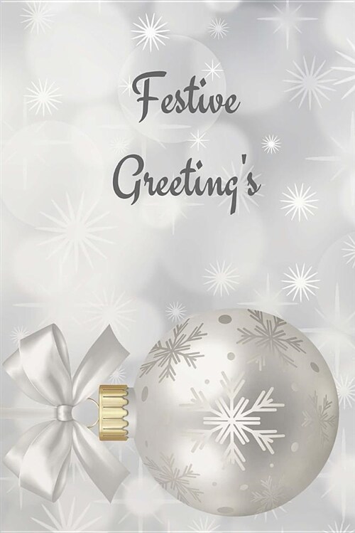 Festive Greetings: Christmas Edition Journal Consisting of 100 Pages 6 X 9 Glossy Cover (Paperback)