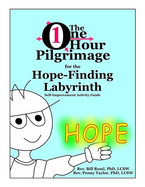 The One Hour Pilgrimage for the Hope-Finding Labyrinth: Self-Improvement Activity Guide (Paperback)