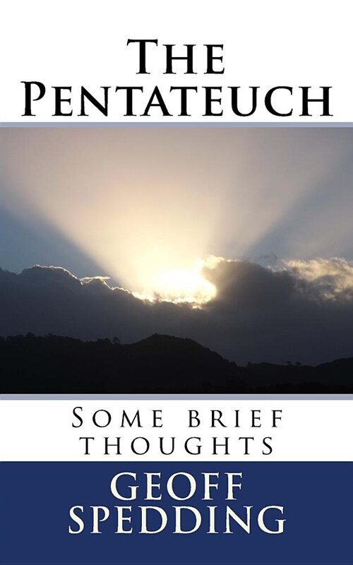 The Pentateuch: Some Brief Thoughts (Paperback)