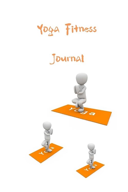 Yoga Fitness Journal: Workout and Fitness Journal for the Serious Go Getter to Help You Become the Best Version of Yourself.Keep Calm Keep F (Paperback)