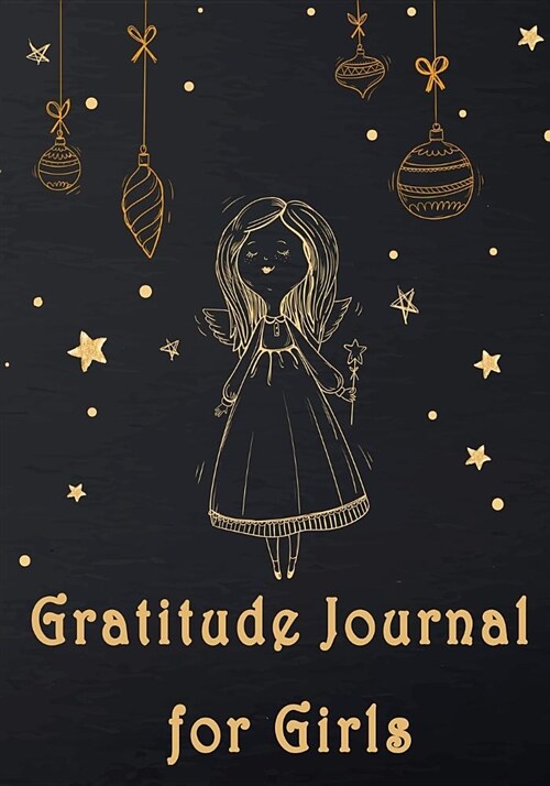 Gratitude Journal for Girls: Kids Gratitude Journal, Gratitude Book for Children, Gratitude Journal with Prompts & Blank Pages for Doodling, Drawin (Paperback)