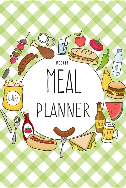 Weekly Meal Planner: Track & Plan Your Meals Weekly (52 Weeks) Food Planner, Diary, Log, Journal, Calendar Meal Prep, Planning Grocery List (Paperback)