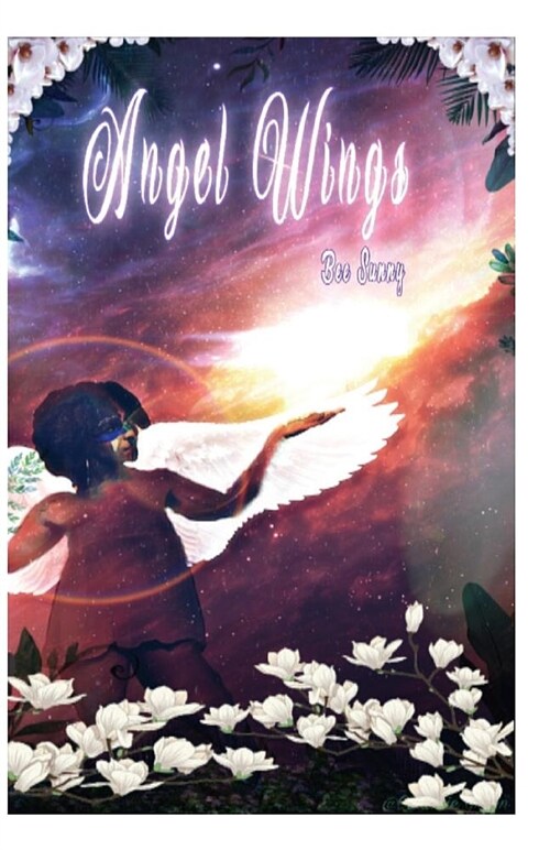 Angel Wings: A Journey to Self Love (Paperback)