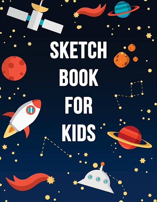 Sketch Book for Kids: Blank Drawing Book Paper Sketching, Blank Paper for Drawing, Doodling or Sketching, Sketch Pad for Drawing, Sketching (Paperback)