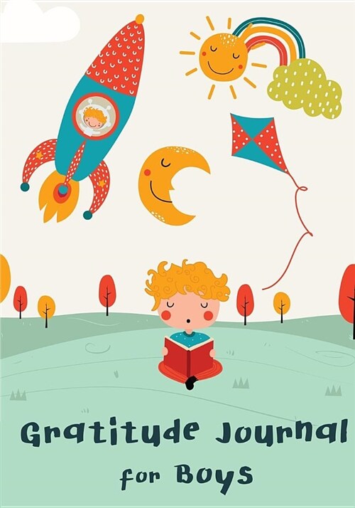 Gratitude Journal for Boys: Kids Gratitude Journal, Gratitude Book for Children, Gratitude Journal with Prompts & Blank Pages for Doodling, Drawin (Paperback)