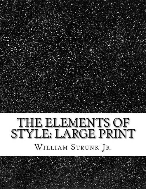 The Elements of Style: Large Print (Paperback)