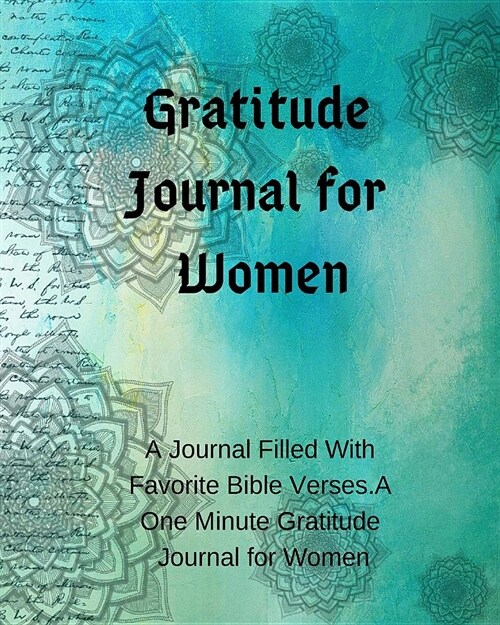 Gratitude Journal for Women: A Journal Filled with Favorite Bible Verses.a One Minute Gratitude Journal for Women (Paperback)