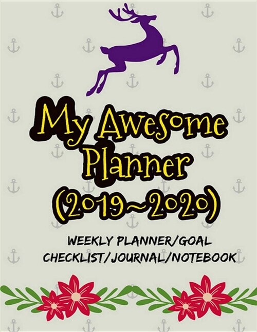 My Awesome Planner (2019 2020): Set & Track Goals, Reach Your Goals and Achieve Success (8.5x11 Inches) (Planner & Weekly Goal Checklist for Two Years (Paperback)