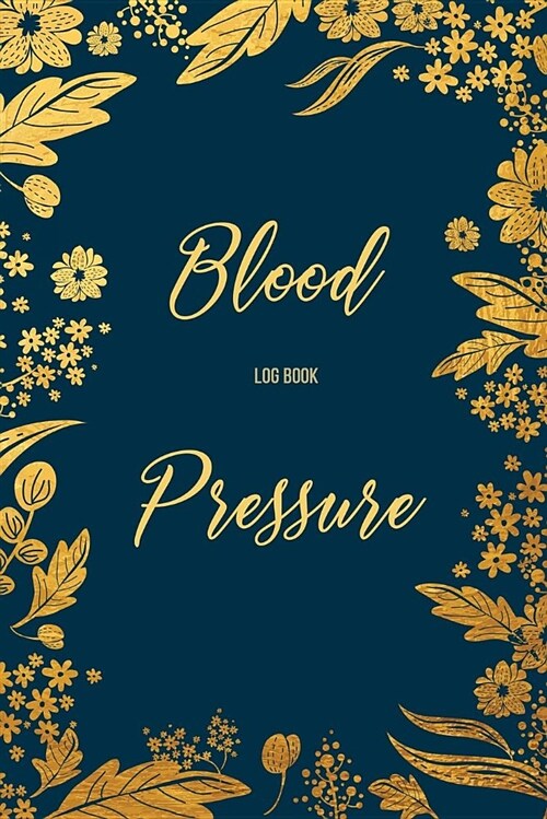 Blood Pressure Log Book: Blood Pressure Log, Daily Notes by Week Mon-Sun . Track Systolic, Diastolic Blood Pressure Daily, Healthy Heart. Impro (Paperback)