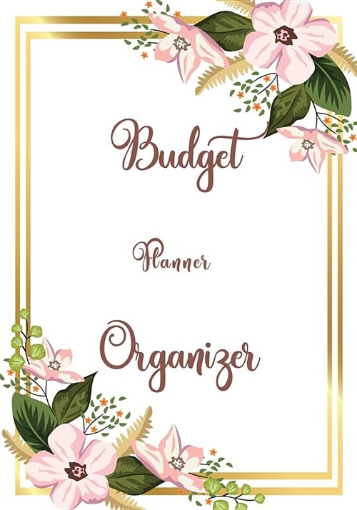 Budget Planner Organizer: Weekly Expense Tracker Bill Organizer Notebook Business Money Personal Finance Journal Planning Workbook 12 Month Budg (Paperback)