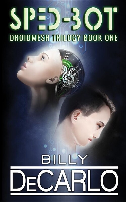 Sped-Bot: Droidmesh Trilogy Book 1 (Paperback)