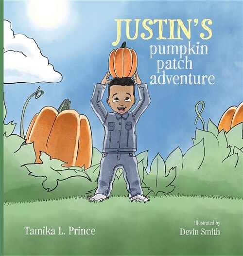 Justins Pumpkin Patch Adventure (Hardcover)