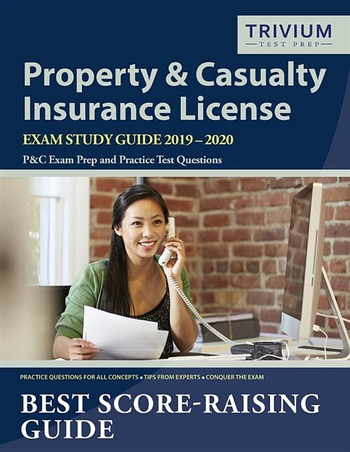 Property and Casualty Insurance License Exam Study Guide 2019-2020: P&c Exam Prep and Practice Test Questions (Paperback)