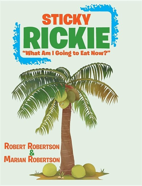 Sticky Rickie: What Am I Going to Eat Now? (Hardcover)
