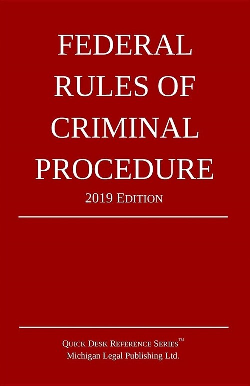 Federal Rules of Criminal Procedure; 2019 Edition (Paperback)