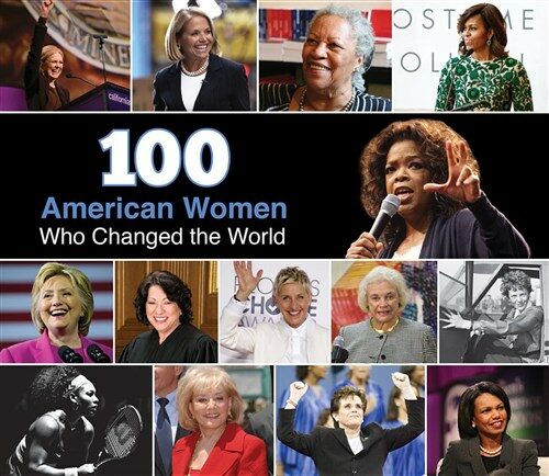 100 American Women Who Changed the World (Hardcover)