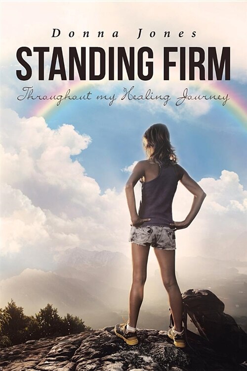 Standing Firm Throughout My Healing Journey (Paperback)