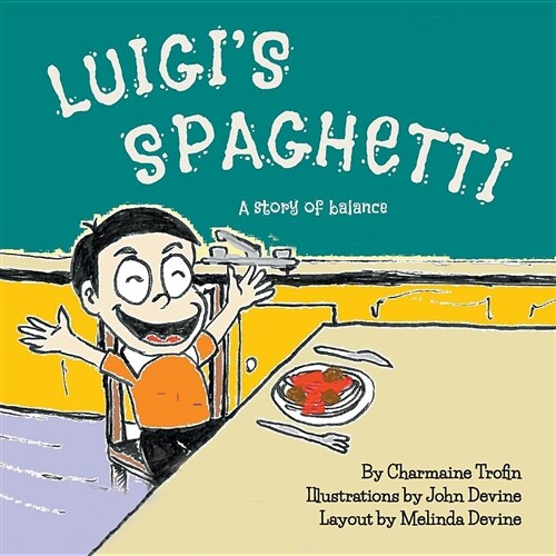 Luigis Spaghetti: A Story of Balance (Paperback)