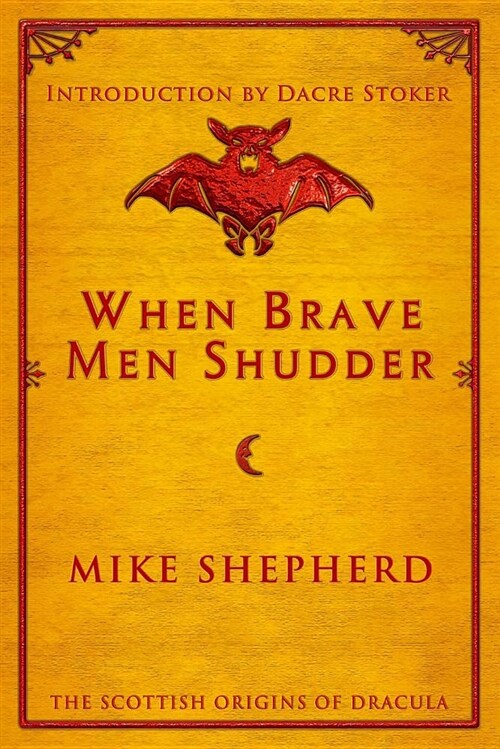 When Brave Men Shudder : The Scottish Origins of Dracula (Paperback)