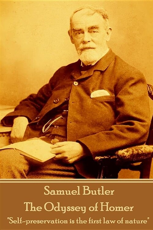 Samuel Butler - The Odyssey of Homer: Self-preservation is the first law of nature (Paperback)