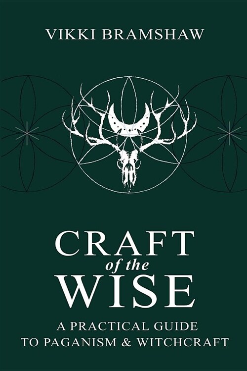 Craft of the Wise: A Practical Guide to Paganism & Witchcraft (Paperback, 2)