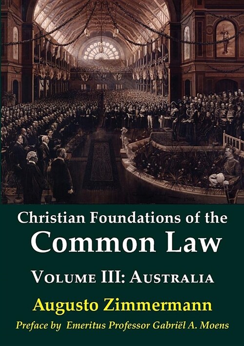 Christian Foundations of the Common Law, Volume 3: Australia (Paperback)