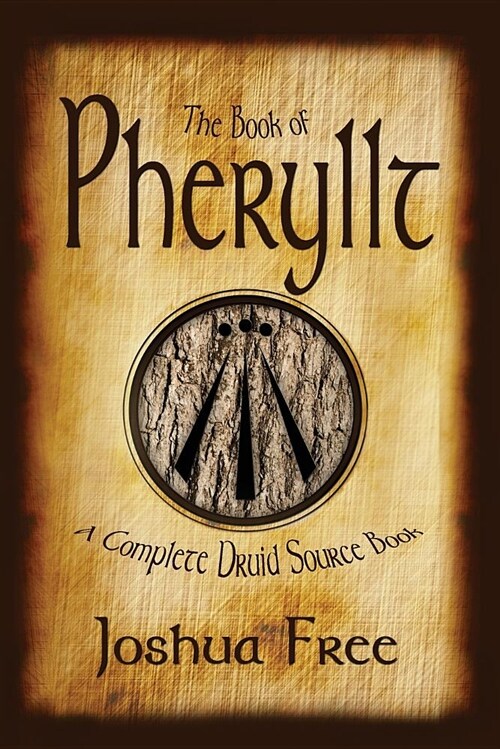 The Book of Pheryllt: A Complete Druid Source Book (Paperback)