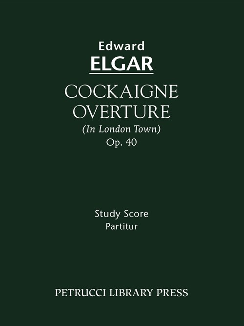 Cockaigne Overture, Op.40: Study Score (Paperback)